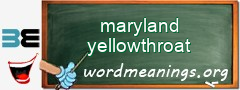 WordMeaning blackboard for maryland yellowthroat